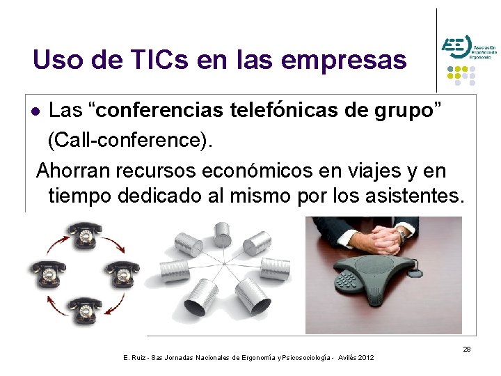 Uso de TICs en las empresas Las “conferencias telefónicas de grupo” (Call-conference). Ahorran recursos