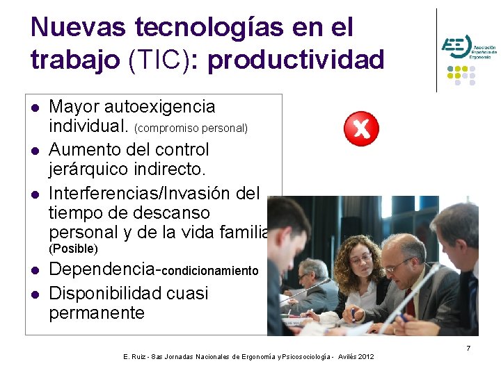 Nuevas tecnologías en el trabajo (TIC): productividad l l l Mayor autoexigencia individual. (compromiso