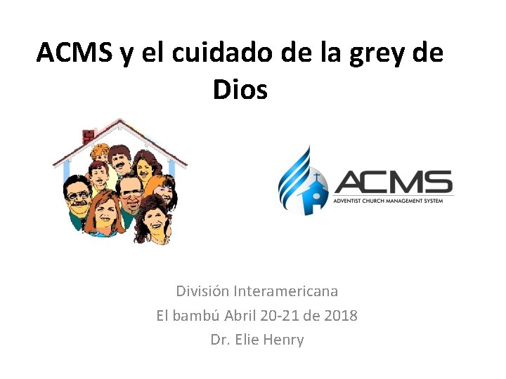 ACMS y el cuidado de la grey de Dios División Interamericana El bambú Abril