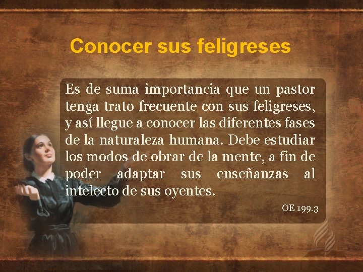 Conocer sus feligreses Es de suma importancia que un pastor tenga trato frecuente con