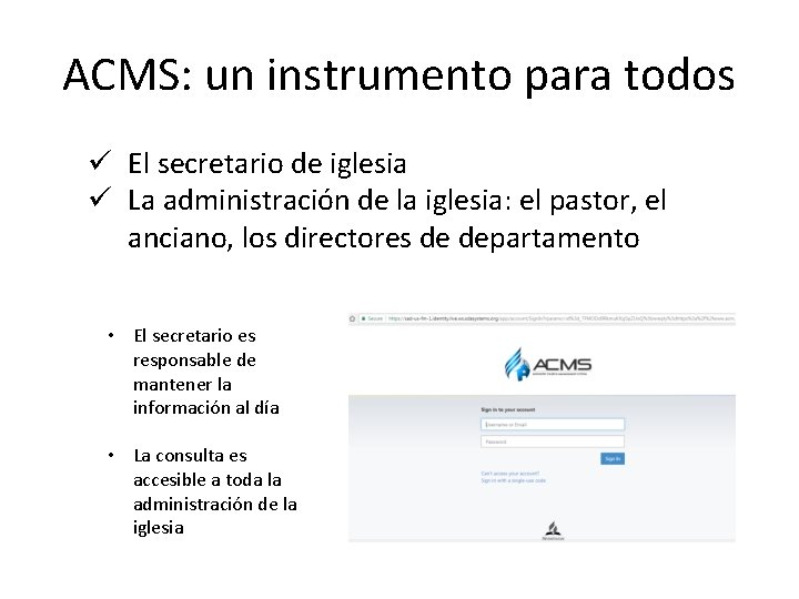 ACMS: un instrumento para todos ü El secretario de iglesia ü La administración de