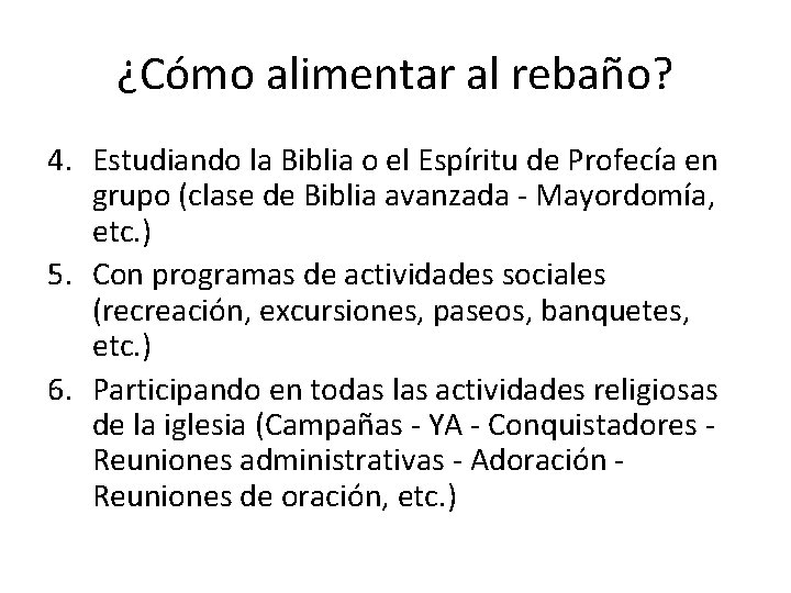 ¿Cómo alimentar al rebaño? 4. Estudiando la Biblia o el Espíritu de Profecía en