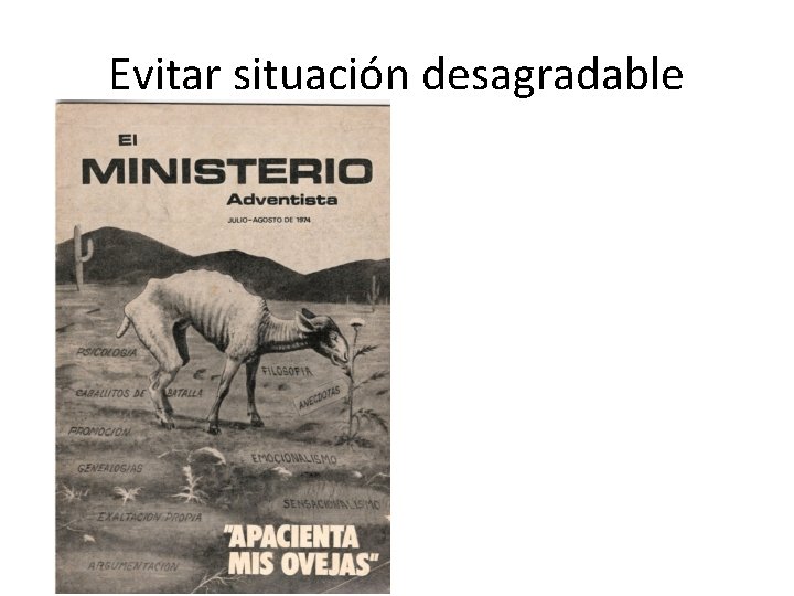 Evitar situación desagradable 