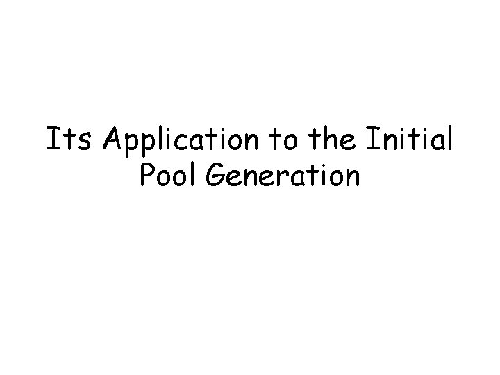 Its Application to the Initial Pool Generation 