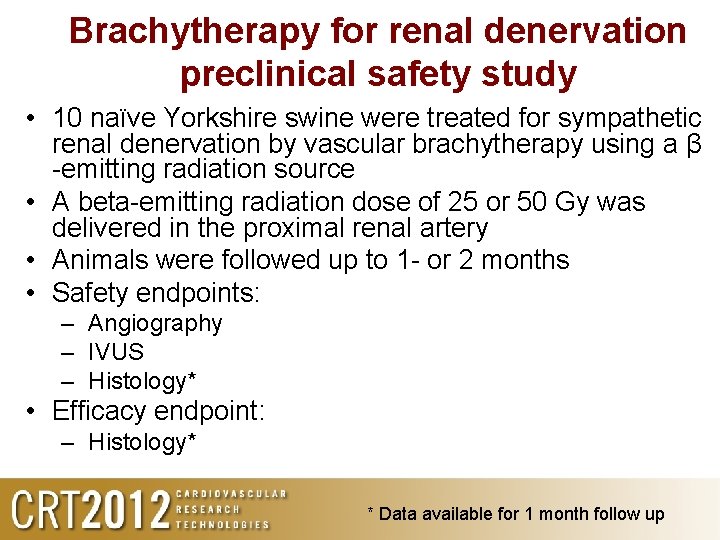 Brachytherapy for renal denervation preclinical safety study • 10 naïve Yorkshire swine were treated