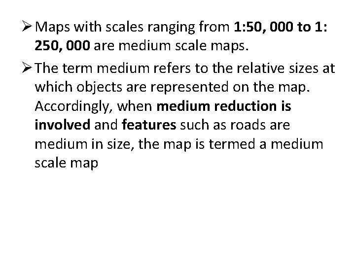 Ø Maps with scales ranging from 1: 50, 000 to 1: 250, 000 are