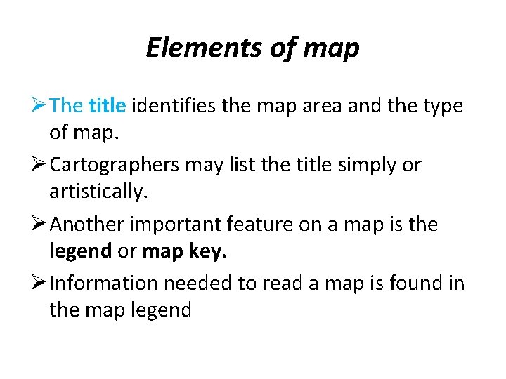 Elements of map Ø The title identifies the map area and the type of
