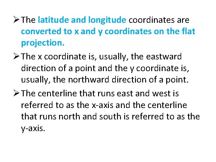 Ø The latitude and longitude coordinates are converted to x and y coordinates on