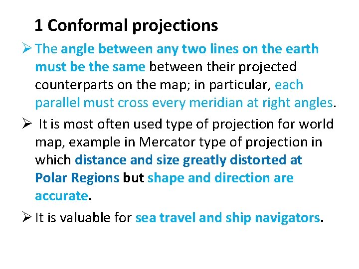 1 Conformal projections Ø The angle between any two lines on the earth must
