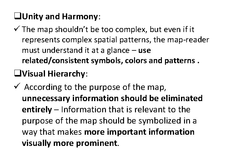 q. Unity and Harmony: ü The map shouldn’t be too complex, but even if