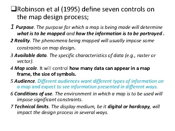 q. Robinson et al (1995) define seven controls on the map design process; 1