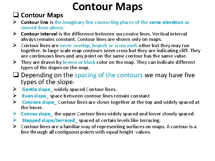 q Contour Maps Ø Contour line is the imaginary line connecting places of the