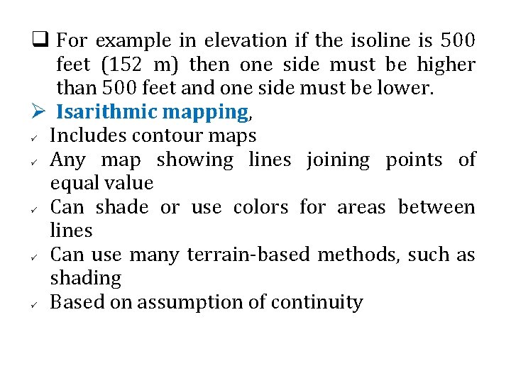 q For example in elevation if the isoline is 500 feet (152 m) then