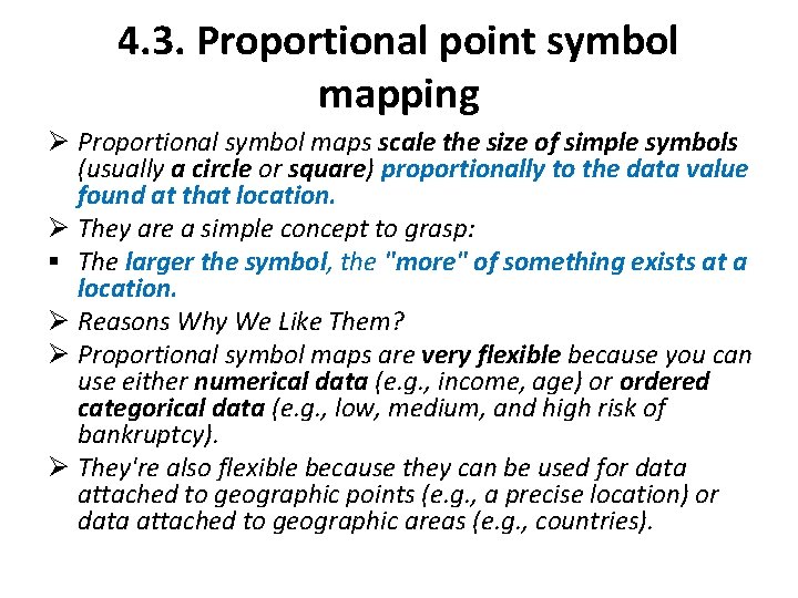 4. 3. Proportional point symbol mapping Ø Proportional symbol maps scale the size of