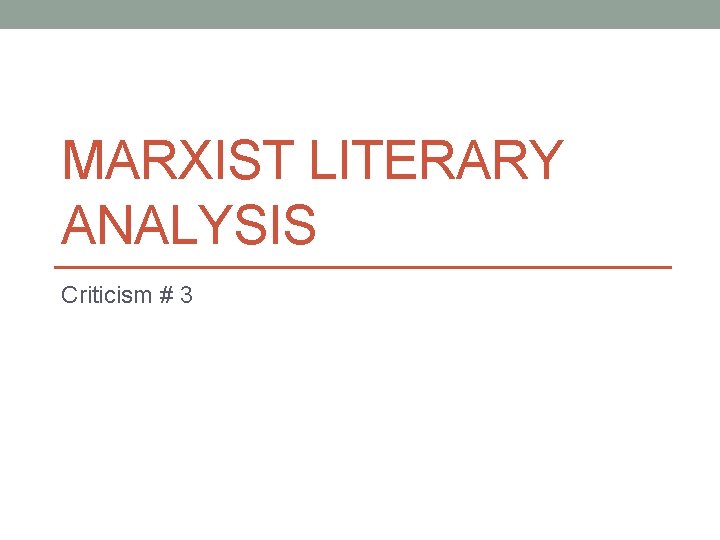 MARXIST LITERARY ANALYSIS Criticism # 3 