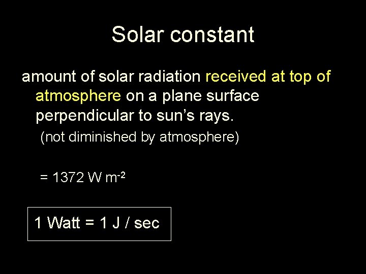 Solar constant amount of solar radiation received at top of atmosphere on a plane