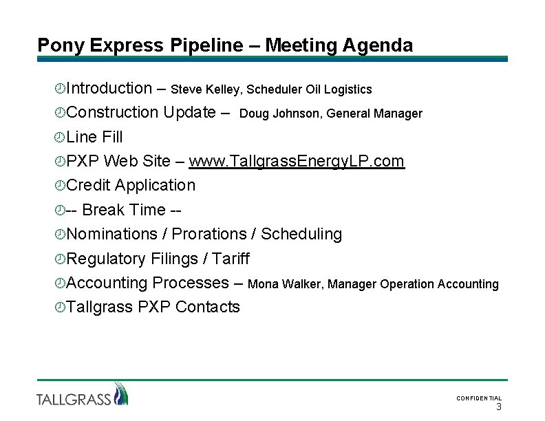 Pony Express Pipeline – Meeting Agenda Introduction – Steve Kelley, Scheduler Oil Logistics Construction