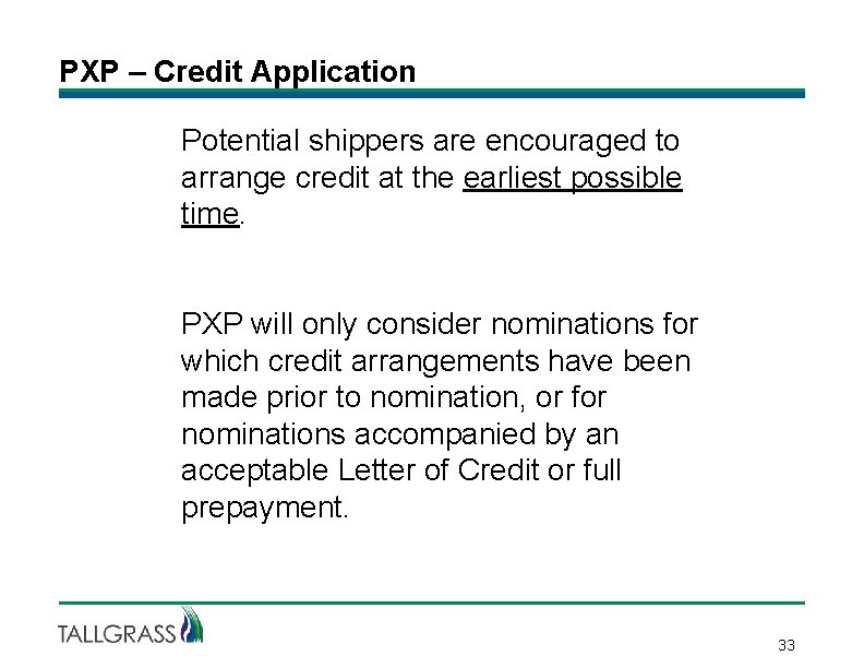 PXP – Credit Application Potential shippers are encouraged to arrange credit at the earliest