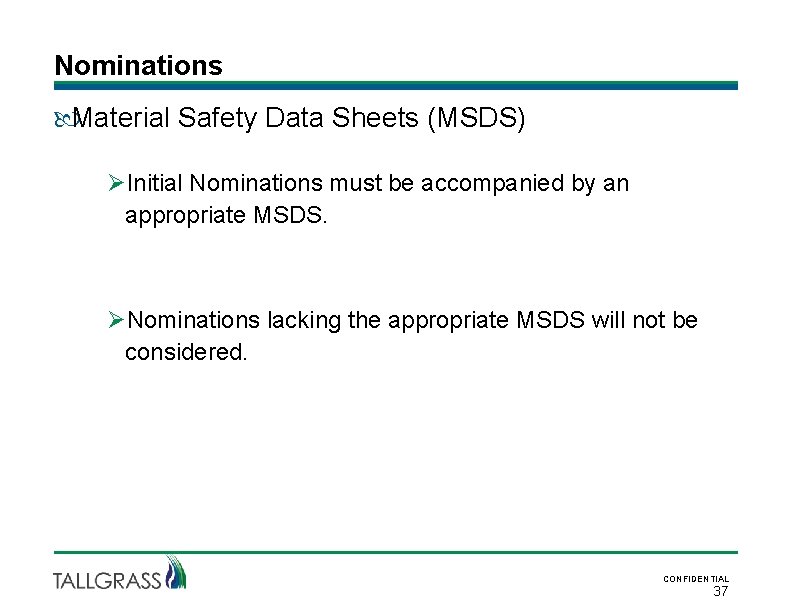 Nominations Material Safety Data Sheets (MSDS) ØInitial Nominations must be accompanied by an appropriate