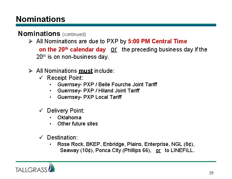 Nominations (continued) Ø All Nominations are due to PXP by 5: 00 PM Central