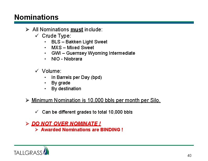 Nominations Ø All Nominations must include: ü Crude Type: • • BLS – Bakken