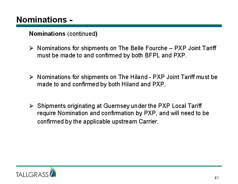 Nominations (continued) Ø Nominations for shipments on The Belle Fourche – PXP Joint Tariff