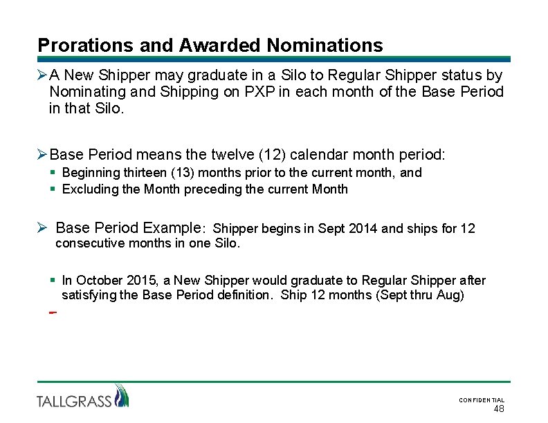 Prorations and Awarded Nominations ØA New Shipper may graduate in a Silo to Regular