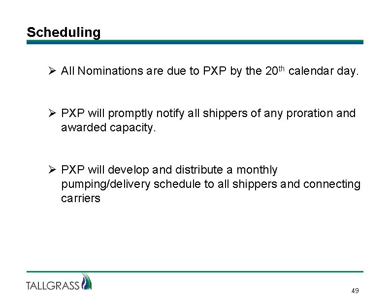 Scheduling Ø All Nominations are due to PXP by the 20 th calendar day.