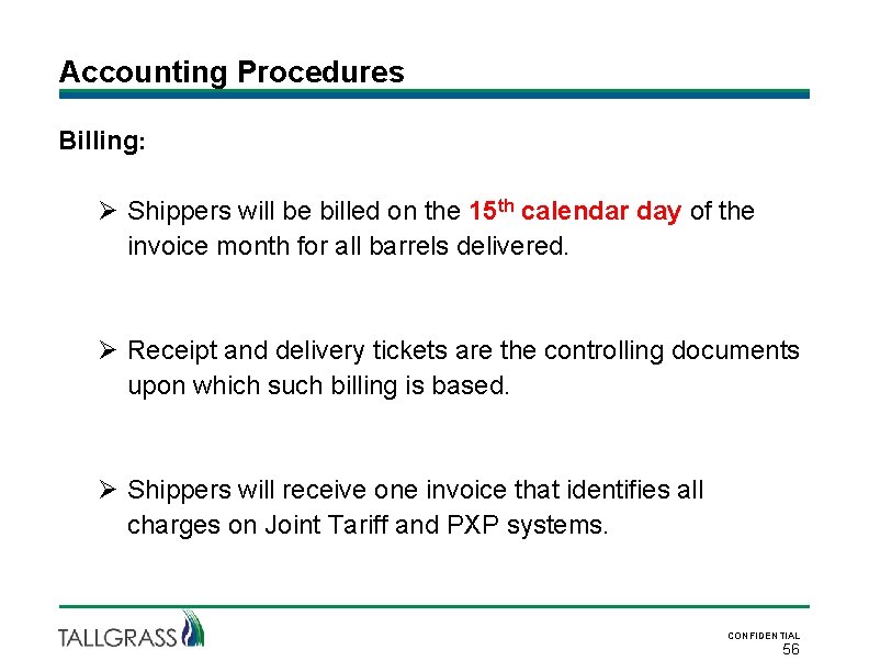 Accounting Procedures Billing: Ø Shippers will be billed on the 15 th calendar day