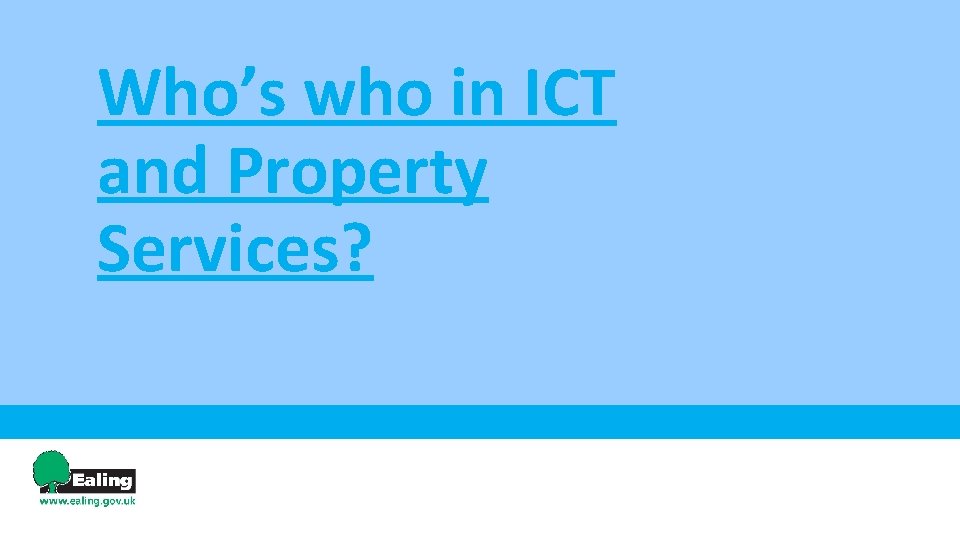 Who’s who in ICT and Property Services? 