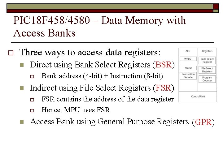 PIC 18 F 458/4580 – Data Memory with Access Banks Three ways to access