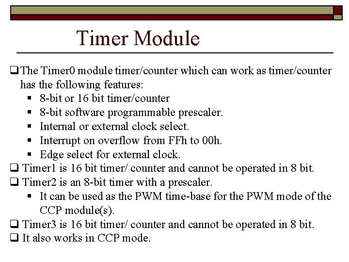 Timer Module The Timer 0 module timer/counter which can work as timer/counter has the