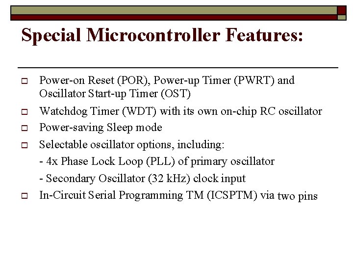 Special Microcontroller Features: Power-on Reset (POR), Power-up Timer (PWRT) and Oscillator Start-up Timer (OST)