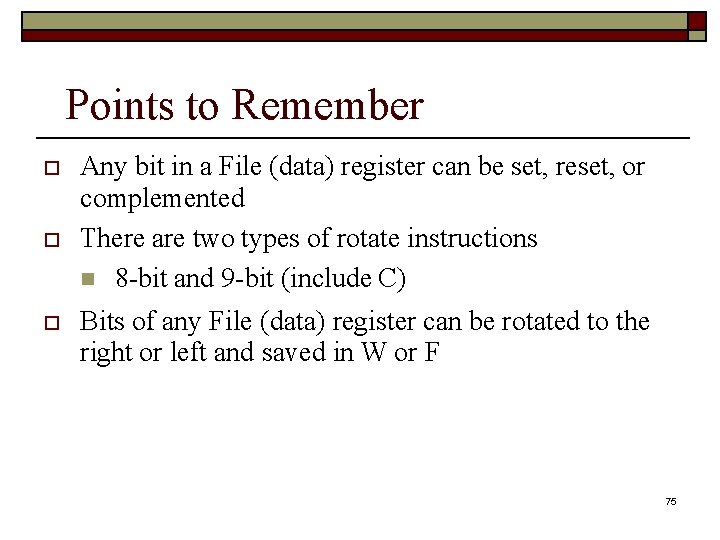 Points to Remember Any bit in a File (data) register can be set, reset,