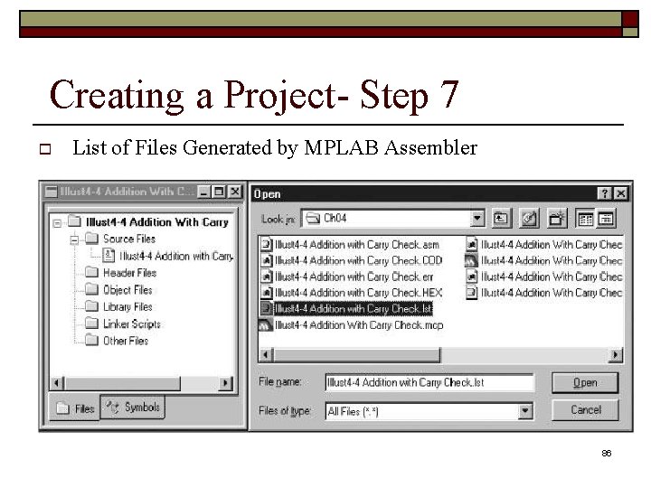 Creating a Project- Step 7 List of Files Generated by MPLAB Assembler 86 