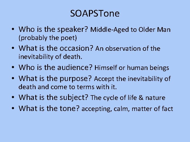 SOAPSTone • Who is the speaker? Middle-Aged to Older Man (probably the poet) •