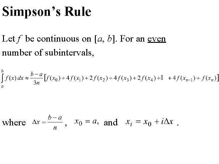 Simpson’s Rule Let f be continuous on [a, b]. For an even number of