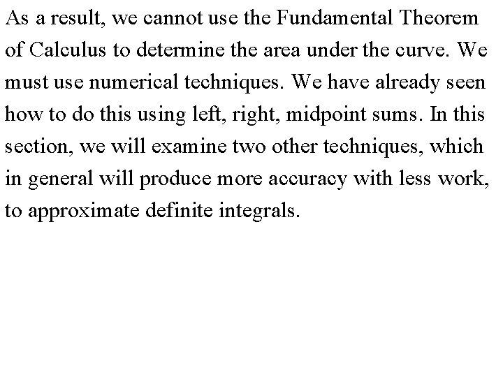 As a result, we cannot use the Fundamental Theorem of Calculus to determine the As a result, we cannot use the Fundamental Theorem of Calculus to determine the