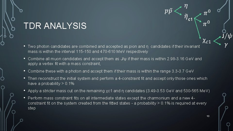 ~ TDR ANALYSIS c 1 • Two photon candidates are combined and accepted as