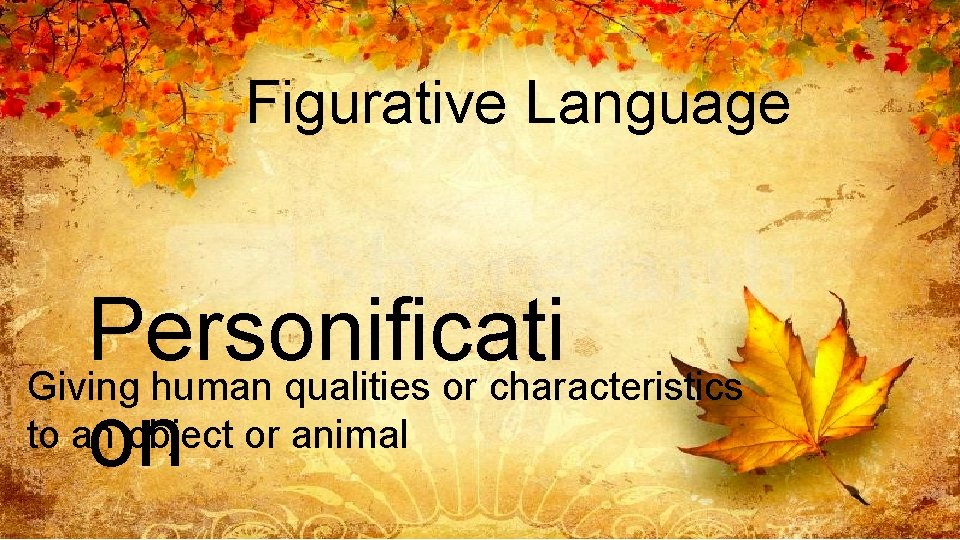 Figurative Language Personificati Giving human qualities or characteristics to an object or animal on