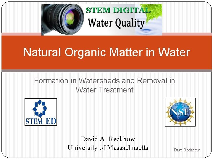 Natural Organic Matter in Water Formation in Watersheds and Removal in Water Treatment 1