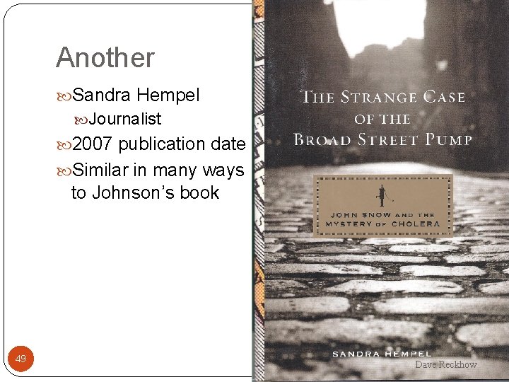 Another Sandra Hempel Journalist 2007 publication date Similar in many ways to Johnson’s book