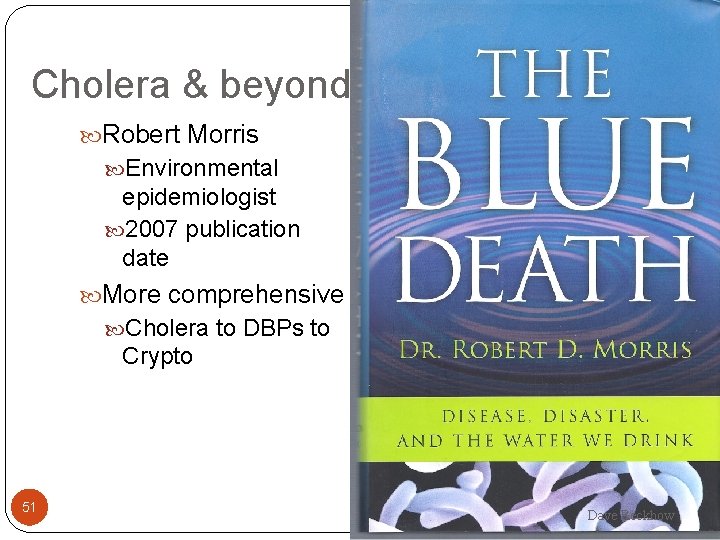 Cholera & beyond Robert Morris Environmental epidemiologist 2007 publication date More comprehensive Cholera to