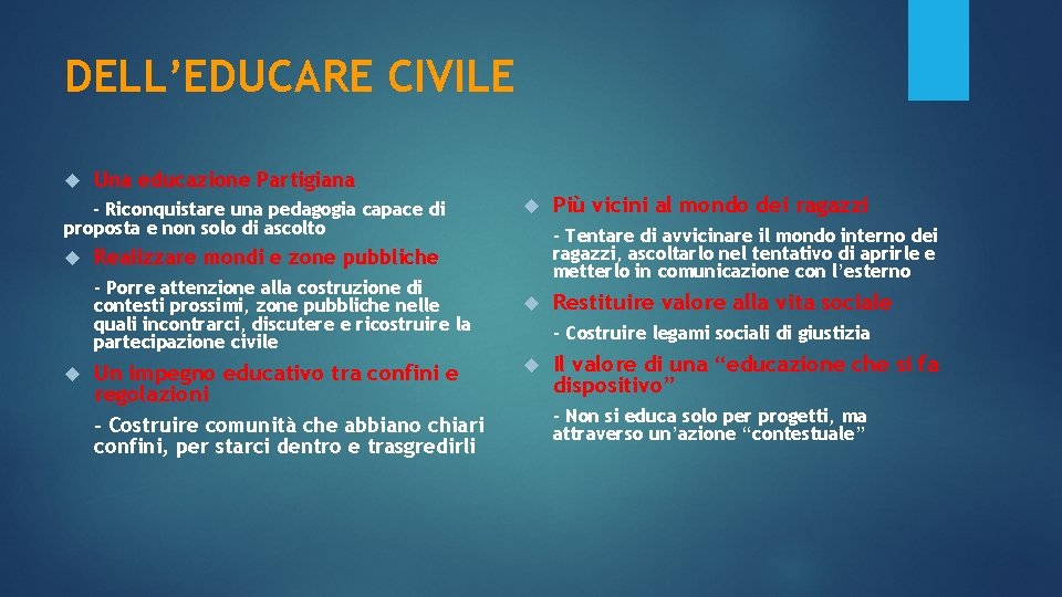 DELL’EDUCARE CIVILE Una educazione Partigiana - Riconquistare una pedagogia capace di proposta e non