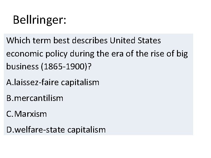 Bellringer: Which term best describes United States economic policy during the era of the