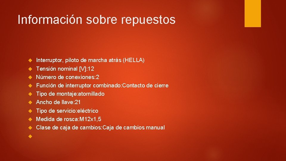 Información sobre repuestos Interruptor, piloto de marcha atrás (HELLA) Tensión nominal [V]: 12 Número