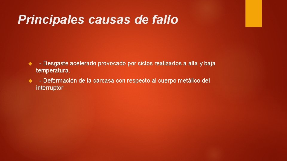 Principales causas de fallo - Desgaste acelerado provocado por ciclos realizados a alta y