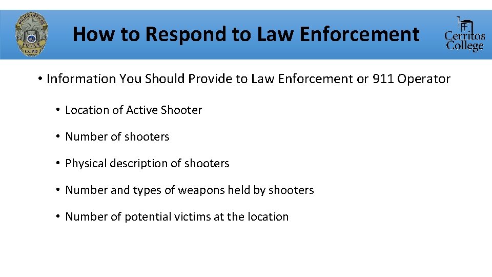 How to Respond to Law Enforcement • Information You Should Provide to Law Enforcement