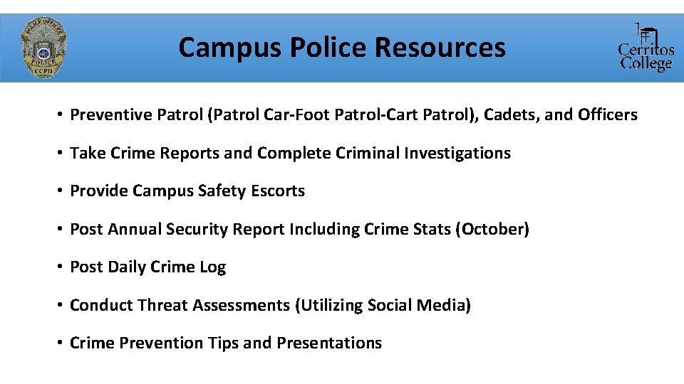 Campus Police Resources • Preventive Patrol (Patrol Car-Foot Patrol-Cart Patrol), Cadets, and Officers •