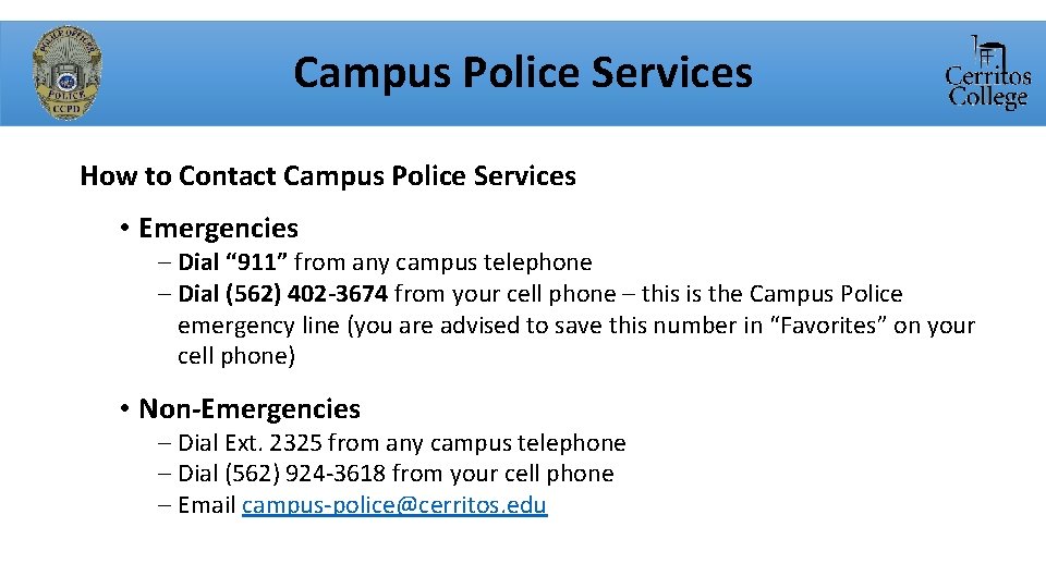 Campus Police Services How to Contact Campus Police Services • Emergencies ‒ Dial “